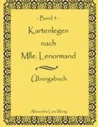 Cover: 9783837091076 | Kartenlegen nach Mlle. Lenormand. Bd.5 | Übungsbuch | Weng | Buch