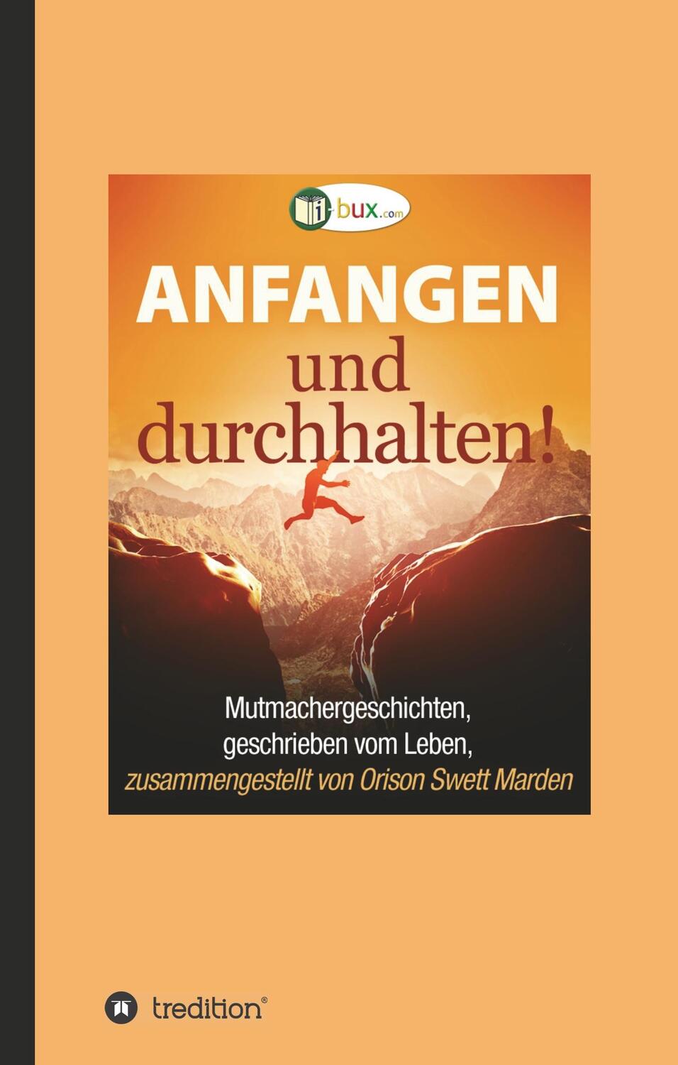 Cover: 9783746978376 | Anfangen und durchhalten! | Orison Swett Marden | Buch | 532 S. | 2018
