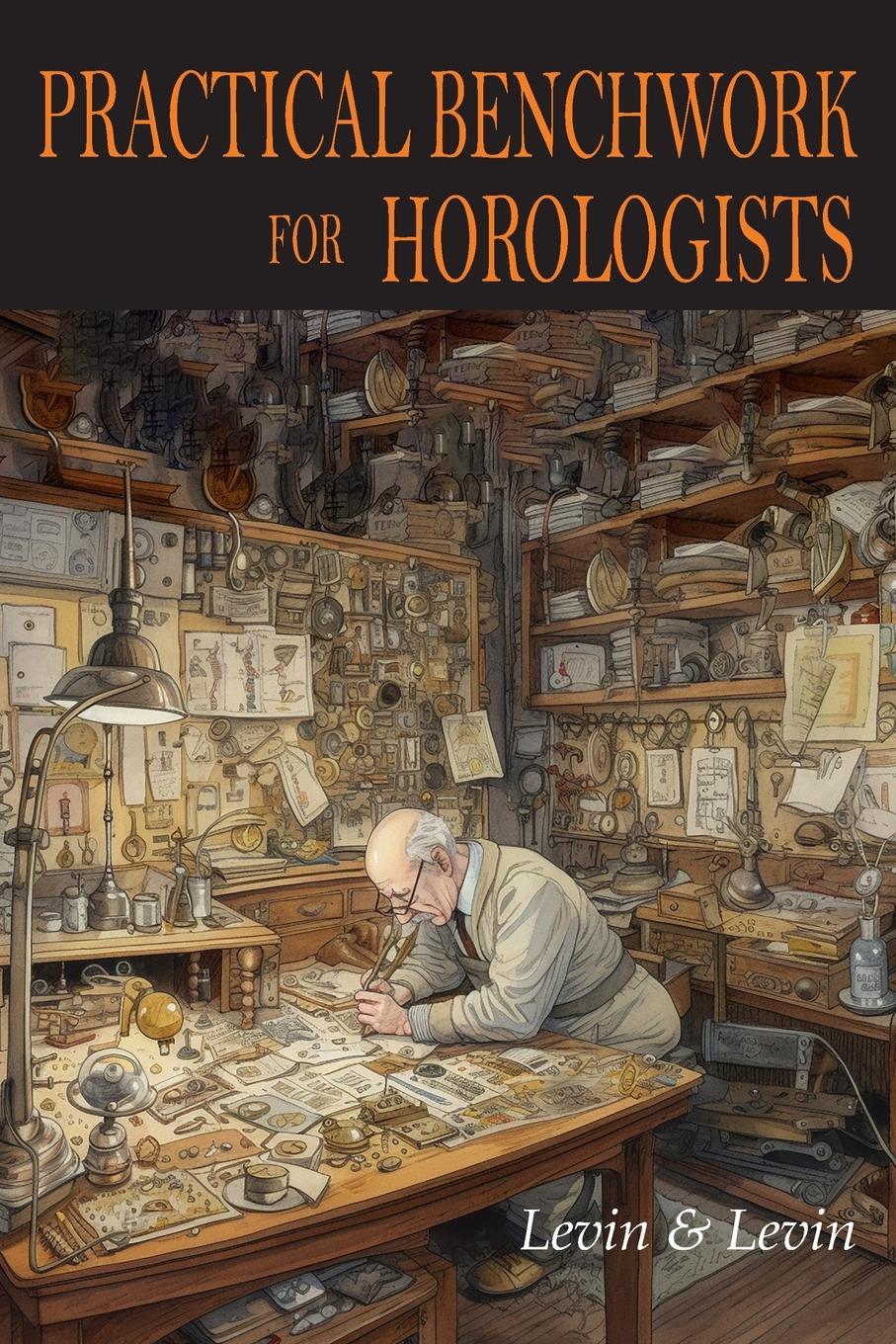 Cover: 9781684229291 | Practical Benchwork for Horologists | Samuel Levin | Taschenbuch