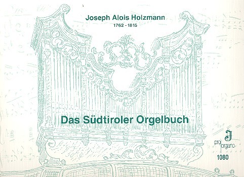 Cover: 9990051530476 | Das Südtiroler Orgelbuch für Orgel | Joseph Alois Holzmann