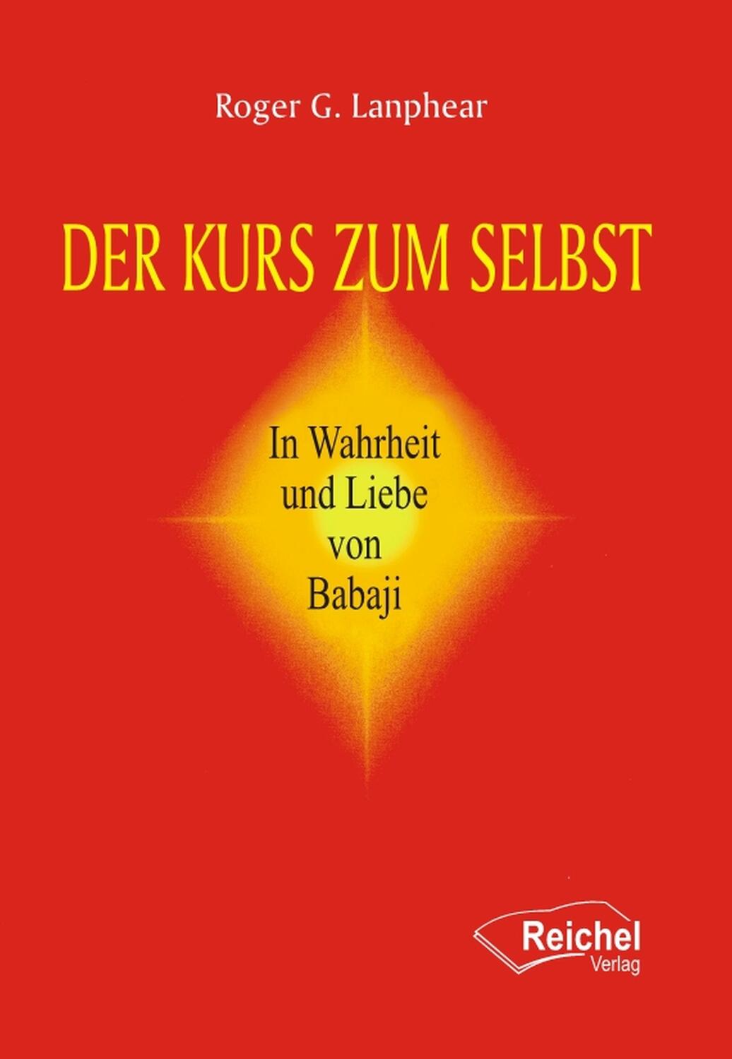 Cover: 9783926388353 | Der Kurs zum Selbst | In Wahrheit und Liebe von Babaji | Lanphear