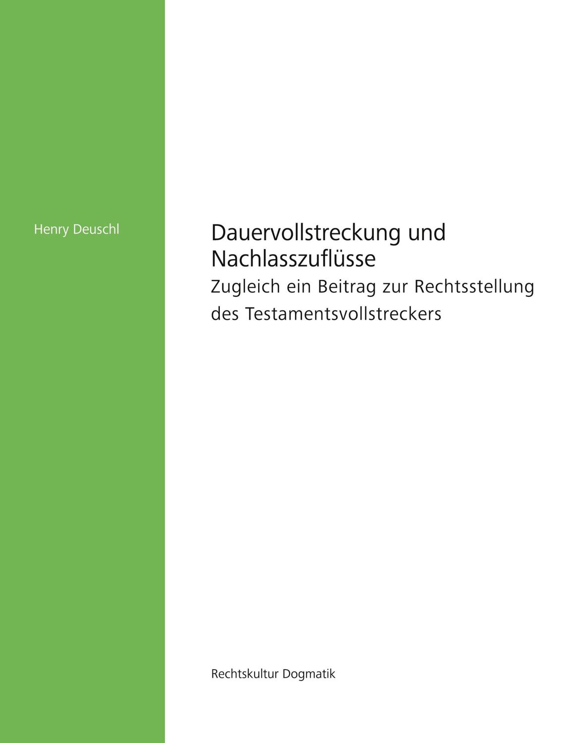 Cover: 9783963740565 | Dauervollstreckung und Nachlasszuflüsse | Henry Deuschl | Taschenbuch