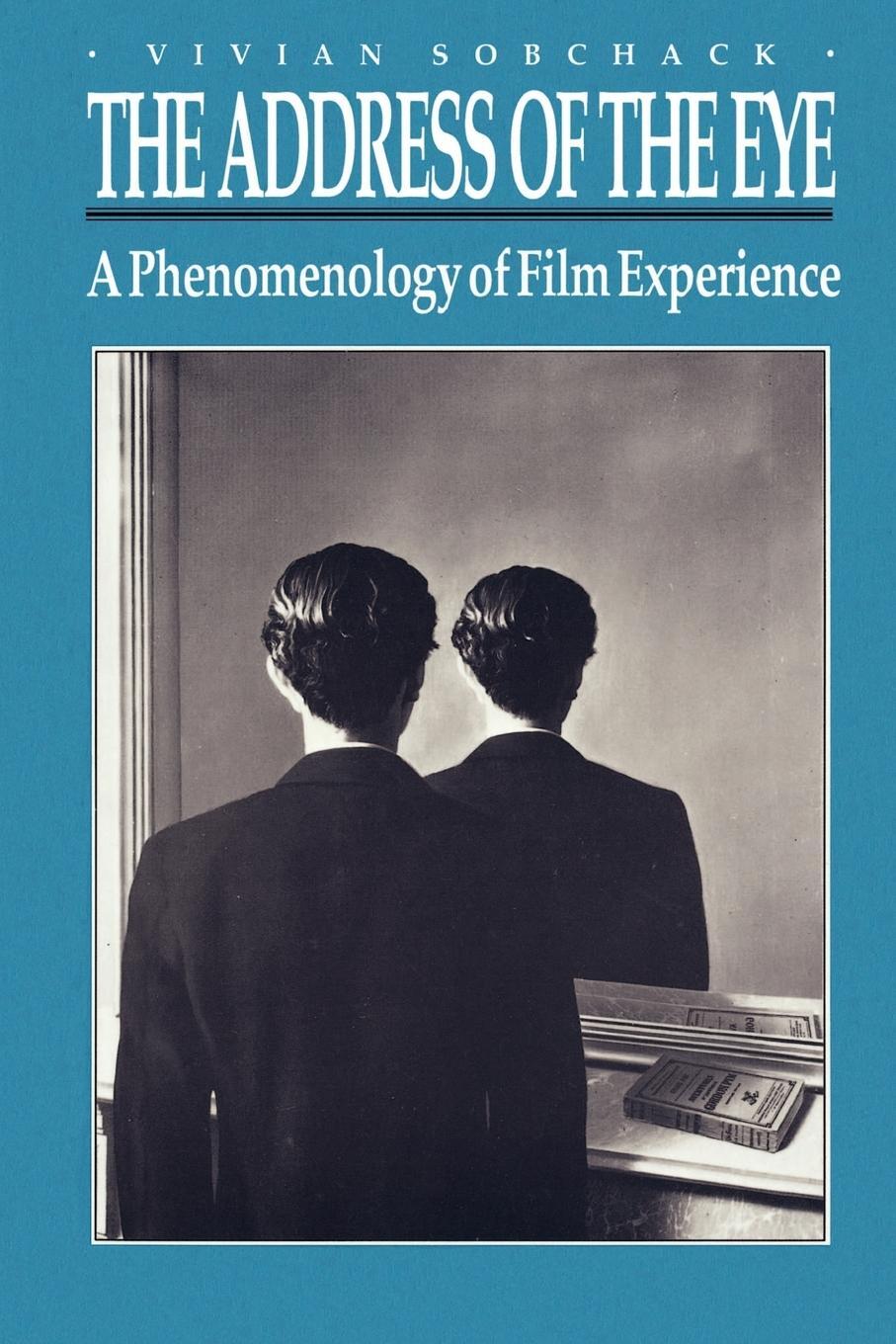 Cover: 9780691008745 | The Address of the Eye | A Phenomenology of Film Experience | Sobchack
