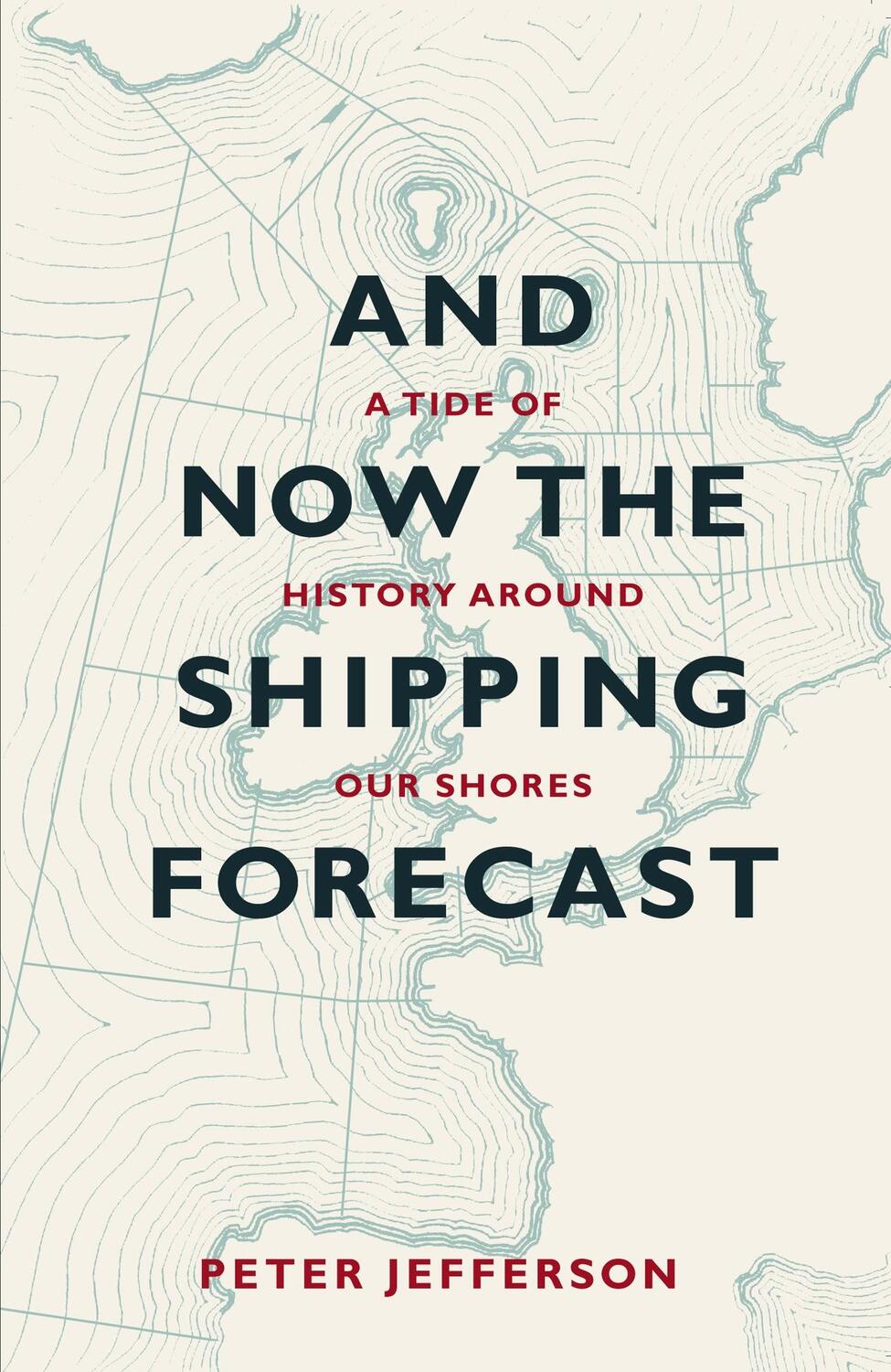 Cover: 9781906860158 | And Now The Shipping Forecast | A tide of history around our shores