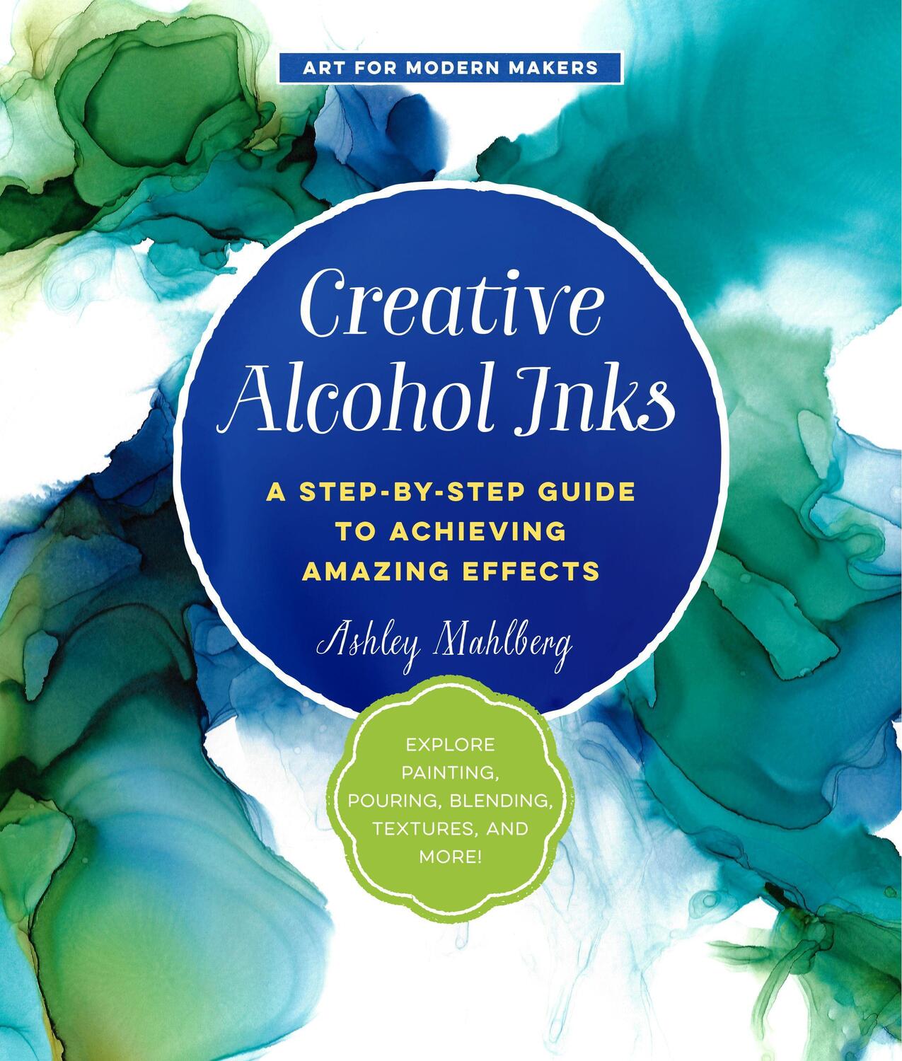 Cover: 9781631597916 | Creative Alcohol Inks | Ashley Mahlberg | Taschenbuch | Englisch