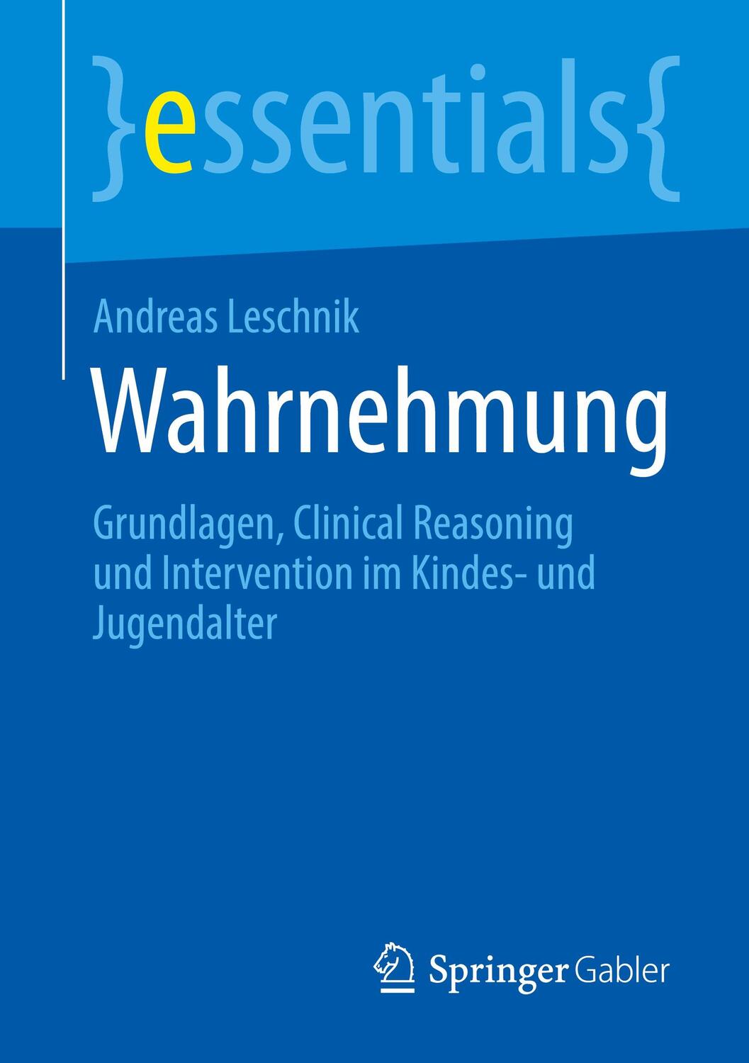Cover: 9783658332785 | Wahrnehmung | Andreas Leschnik | Taschenbuch | essentials | Deutsch