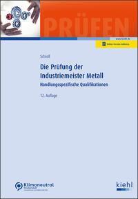 Cover: 9783470110028 | Die Prüfung der Industriemeister Metall | Stefan Schroll | Bundle