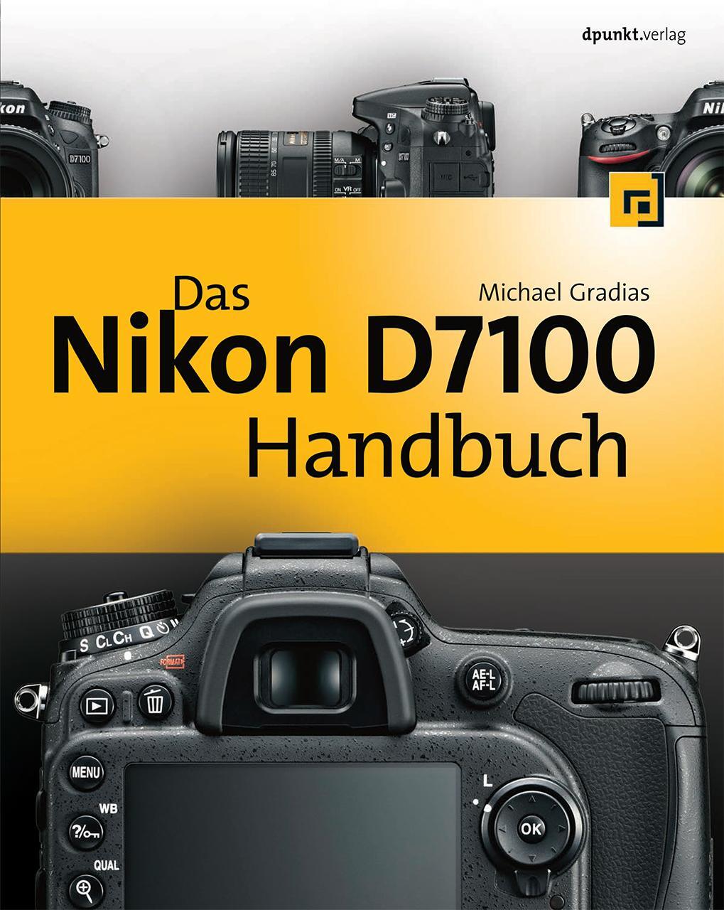 Cover: 9783864900853 | Das Nikon D7100 Handbuch | Michael Gradias | Buch | 2-spaltig | 352 S.