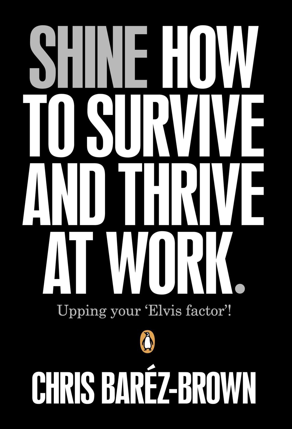 Cover: 9780241952344 | Shine | How To Survive And Thrive At Work | Chris Barez-Brown | Buch