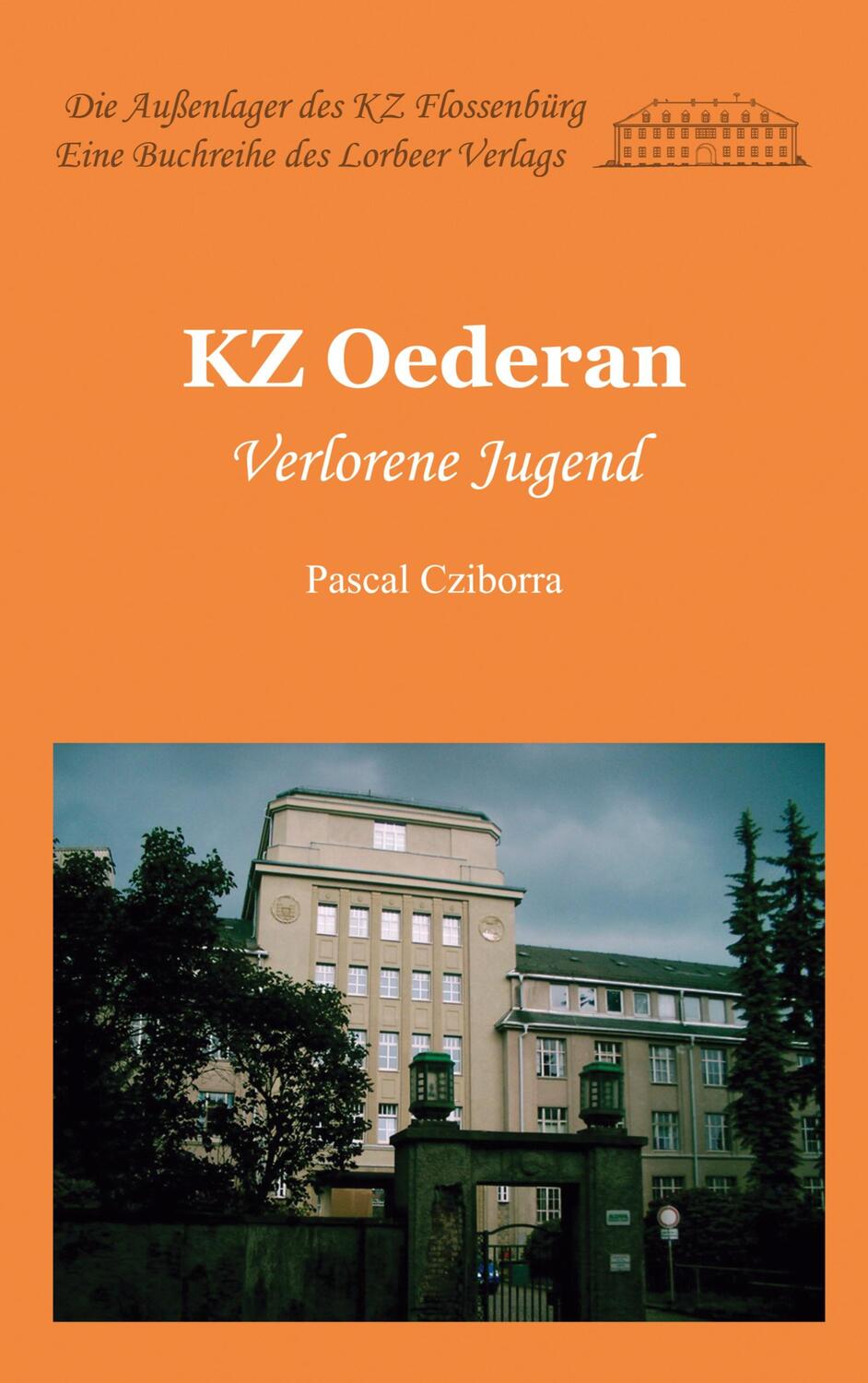 Cover: 9783938969656 | KZ Oederan | Verlorene Jugend | Pascal Cziborra | Taschenbuch | 2021