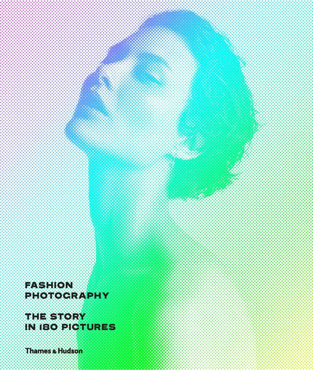 Cover: 9780500021392 | Fashion Photography | The Story in 180 Pictures | Eugenie Shinkle