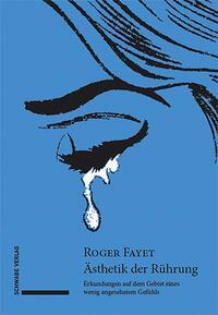 Cover: 9783796548130 | Ästhetik der Rührung | Roger Fayet | Buch | 400 S. | Deutsch | 2023