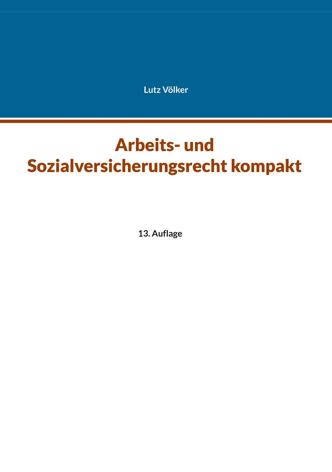 Cover: 9783751917087 | Arbeits- und Sozialversicherungsrecht kompakt | 13. Auflage | Völker