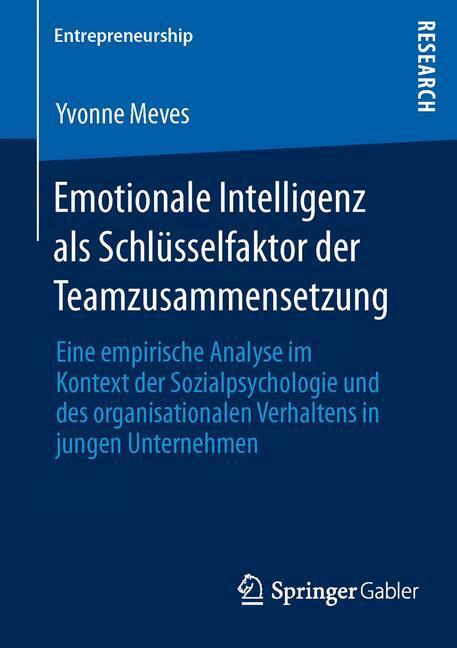 Cover: 9783658010676 | Emotionale Intelligenz als Schlüsselfaktor der Teamzusammensetzung