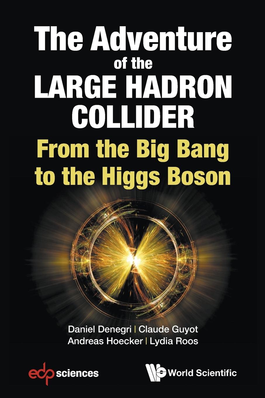 Cover: 9789813237117 | ADVENTURE OF THE LARGE HADRON COLLIDER, THE | Denegri | Taschenbuch