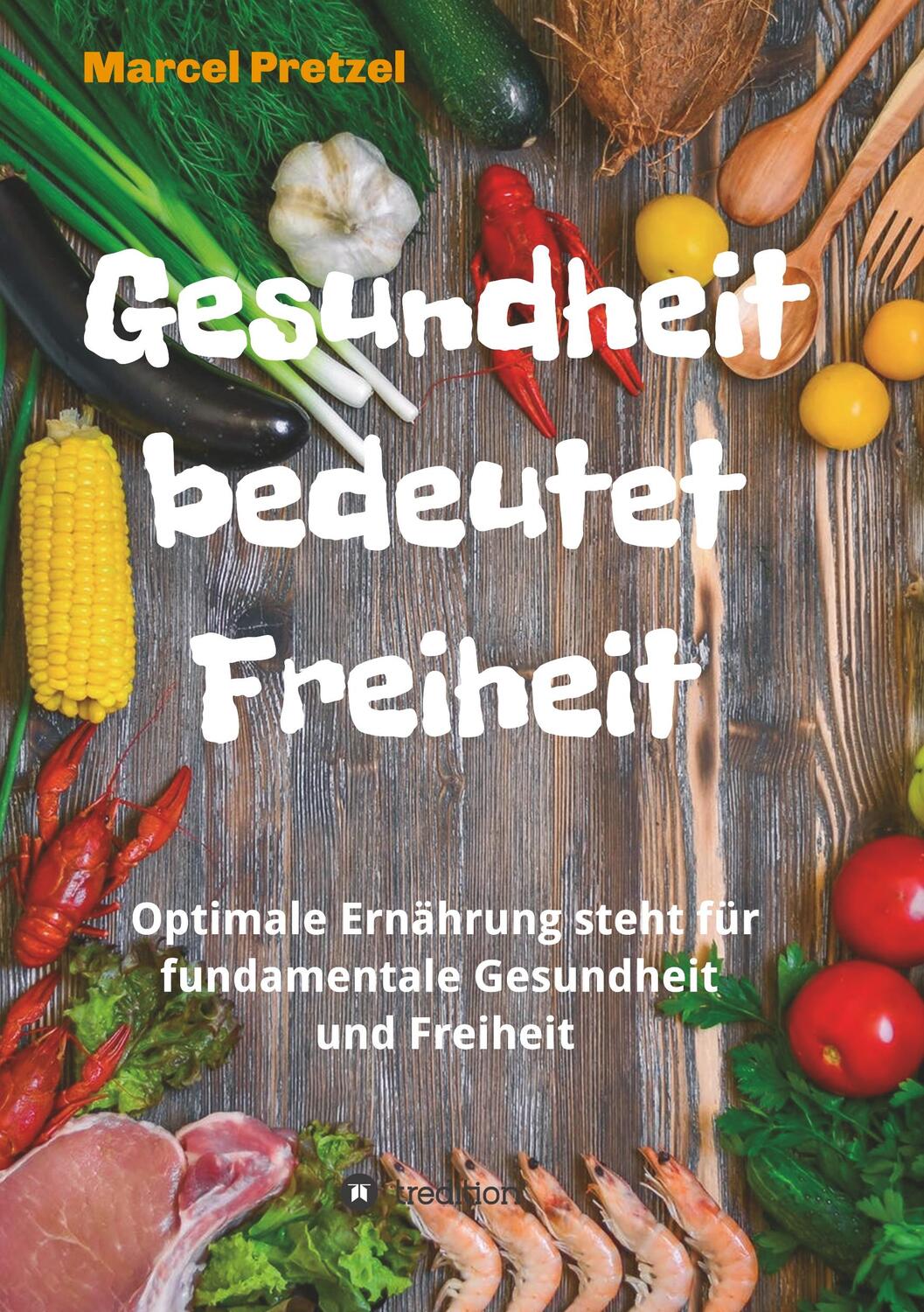 Cover: 9783347030442 | Gesundheit bedeutet Freiheit | Marcel Pretzel | Taschenbuch | Deutsch