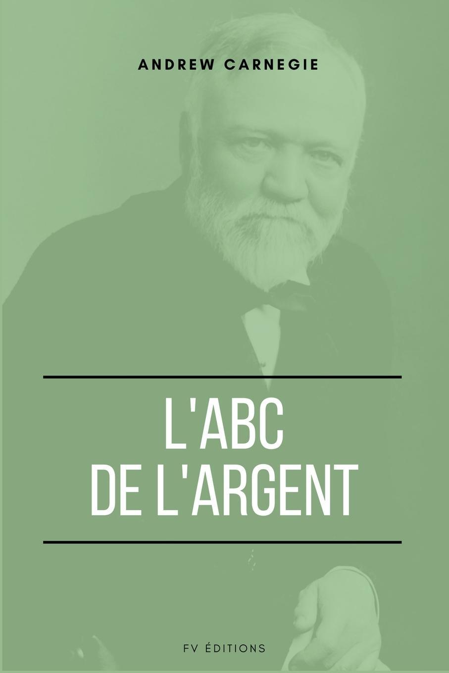 Cover: 9791029913112 | L'ABC de l'Argent | Andrew Carnegie | Taschenbuch | Paperback | 2021