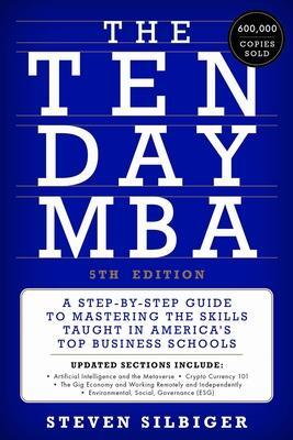 Cover: 9780063307773 | The Ten-Day MBA 5th Ed. | Steven A Silbiger | Buch | Englisch | 2024