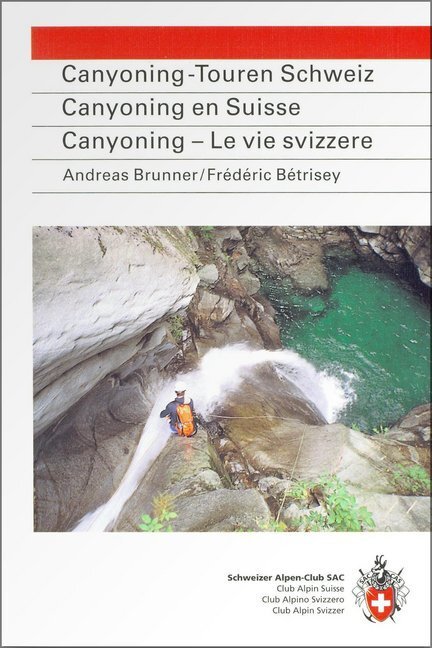 Cover: 9783859021952 | Canyoning-Touren Schweiz. Canyoning en Suisse. Canyoning - Le vie...