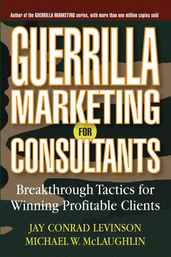 Cover: 9780471618737 | Guerrilla Marketing for Consultants | Jay Conrad Levinson (u. a.)