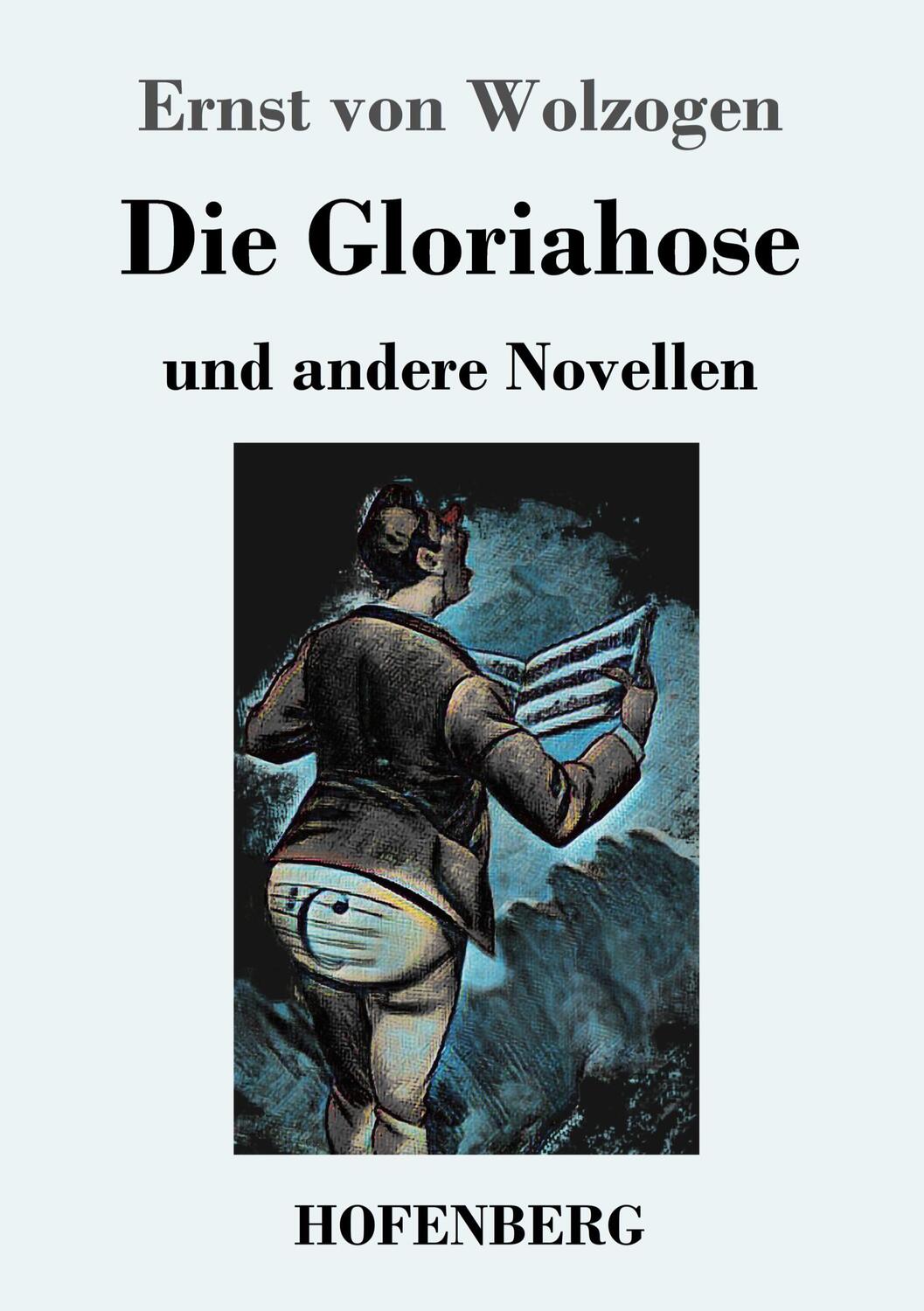Cover: 9783743729674 | Die Gloriahose | und andere Novellen | Ernst Von Wolzogen | Buch