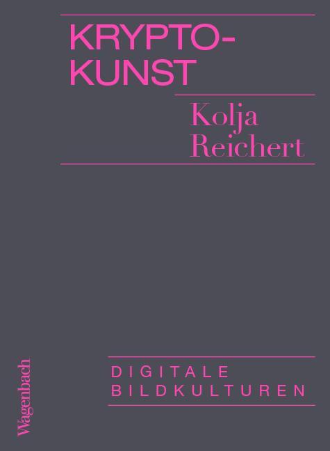 Cover: 9783803137111 | Krypto-Kunst | Digitale Bildkulturen | Kolja Reichert | Taschenbuch