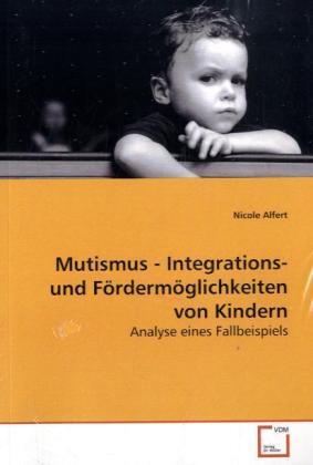 Cover: 9783639135992 | Mutismus - Integrations- und Fördermöglichkeiten von Kindern | Alfert