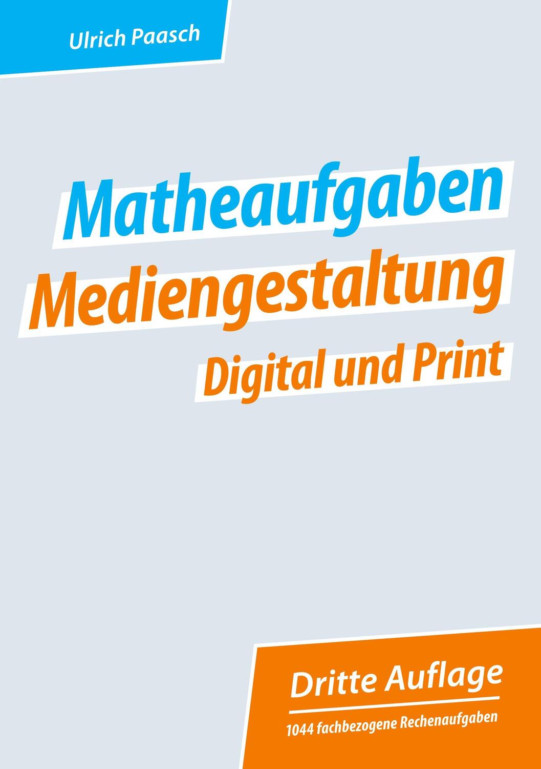 Cover: 9783347591998 | Matheaufgaben Mediengestaltung Digital und Print | Ulrich Paasch