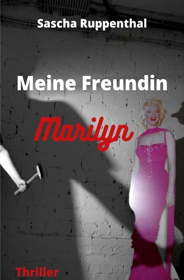Cover: 9783754974766 | Meine Freundin Marilyn | Sascha Ruppenthal | Taschenbuch | Deutsch