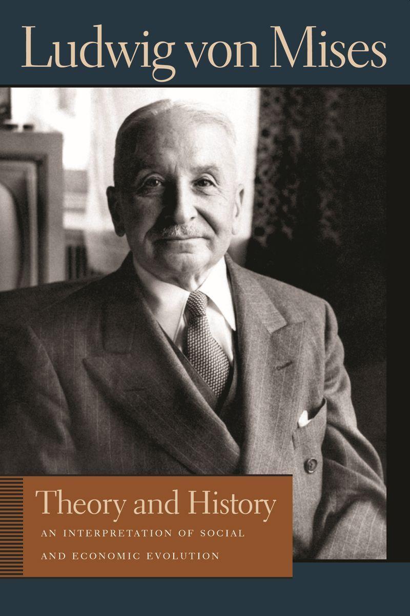 Cover: 9780865975699 | Theory and History: An Interpretation of Social and Economic Evolution