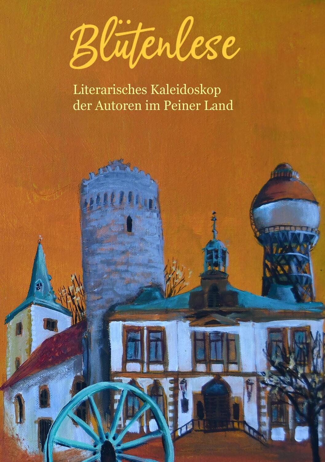 Cover: 9783750429345 | Blütenlese | Literarisches Kaleidoskop Peiner Autoren | Land | Buch