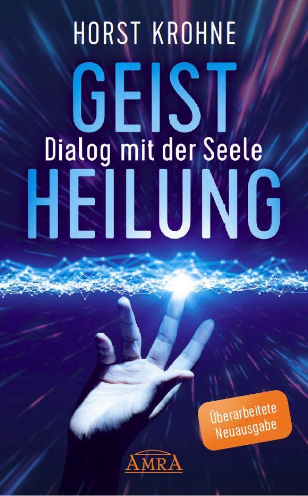 Cover: 9783954475605 | Geistheilung - Dialog mit der Seele (Überarbeitete Neuausgabe) | Buch