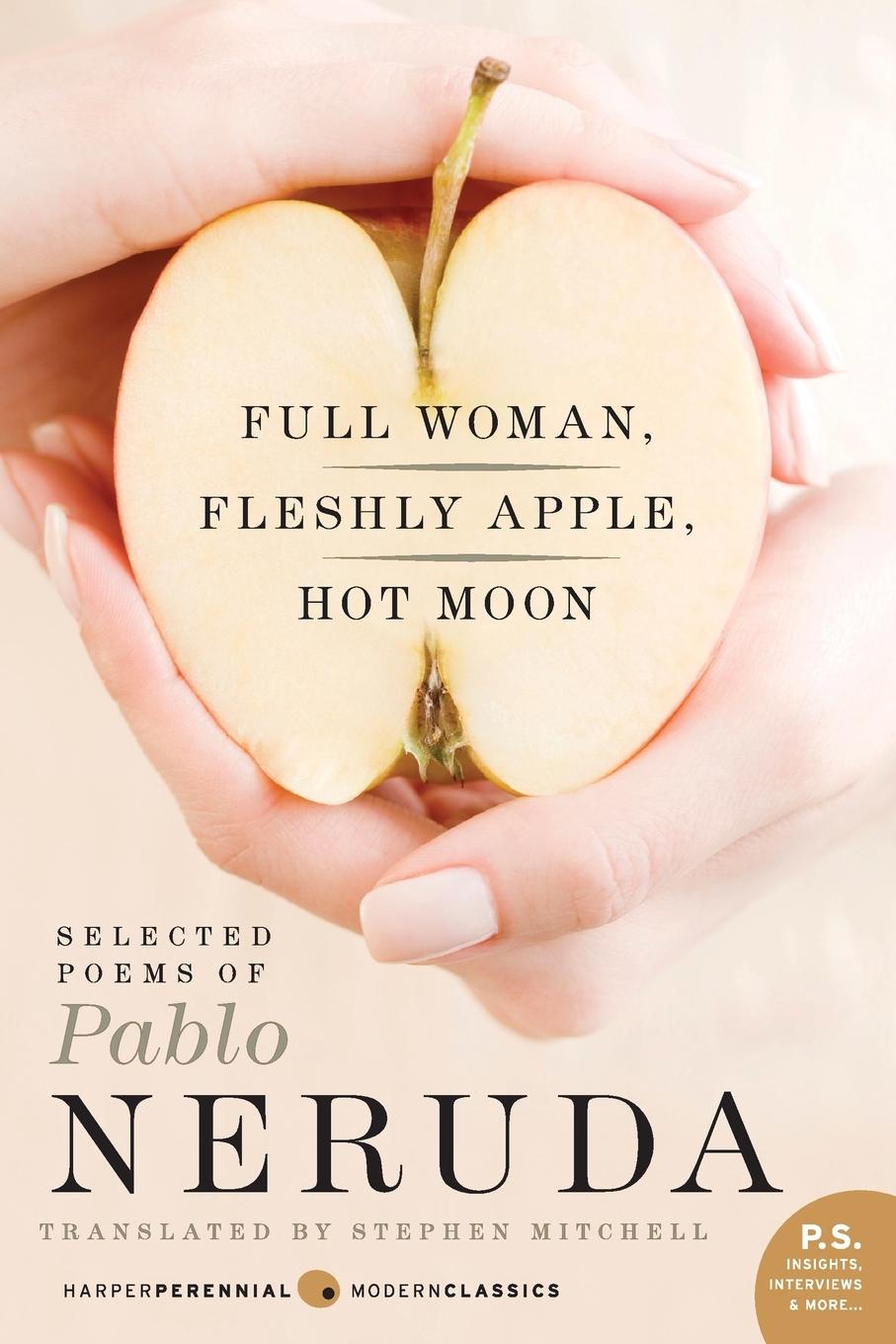 Cover: 9780061733574 | Full Woman, Fleshly Apple, Hot Moon | Selected Poems of Pablo Neruda