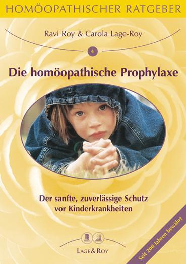 Cover: 9783929108224 | Die homöopathische Prophylaxe bei Kinderkrankheiten | Lage-Roy (u. a.)