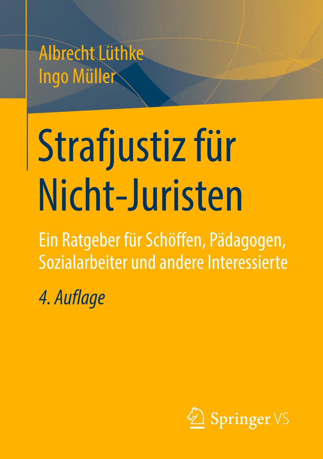 Cover: 9783658242268 | Strafjustiz für Nicht-Juristen | Albrecht Lüthke (u. a.) | Taschenbuch