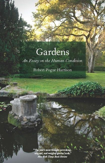 Cover: 9780226317908 | Gardens: An Essay on the Human Condition | Robert Pogue Harrison