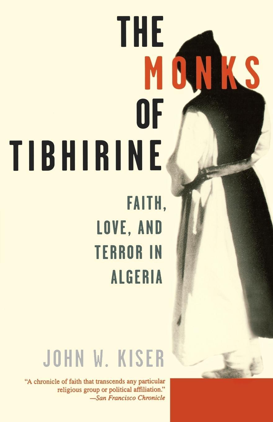 Cover: 9780312302948 | The Monks of Tibhirine | Faith, Love, and Terror in Algeria | Kiser