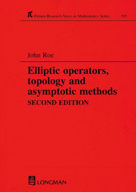 Cover: 9780582325029 | Elliptic Operators, Topology, and Asymptotic Methods | John Roe | Buch
