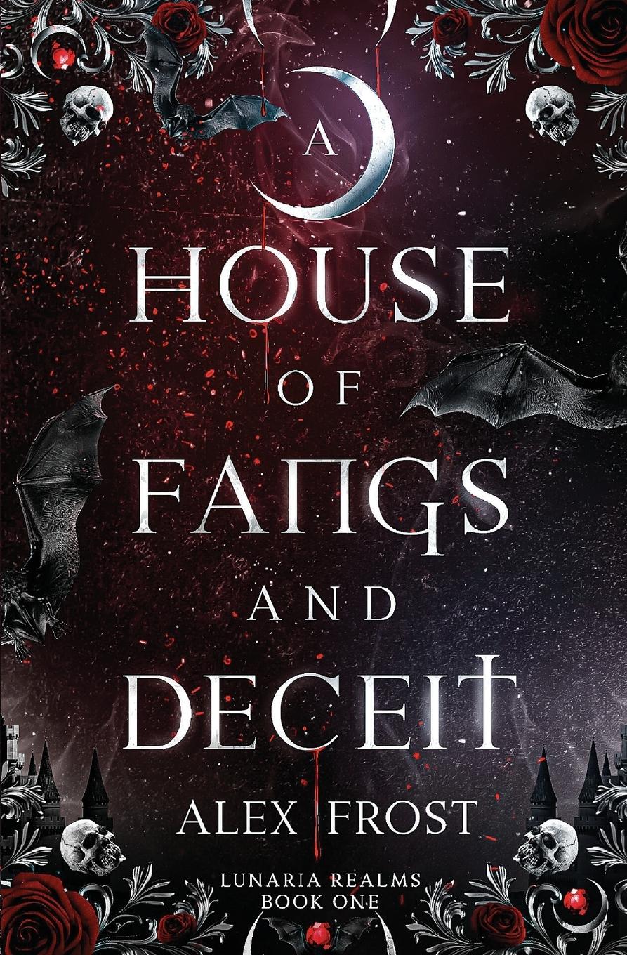 Cover: 9798988189350 | A House of Fangs &amp; Deceit | A Spicy Fantasy Romance | Alex Frost