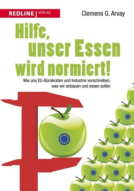 Cover: 9783868815221 | Hilfe, unser Essen wird normiert! | Clemens G. Arvay | Taschenbuch