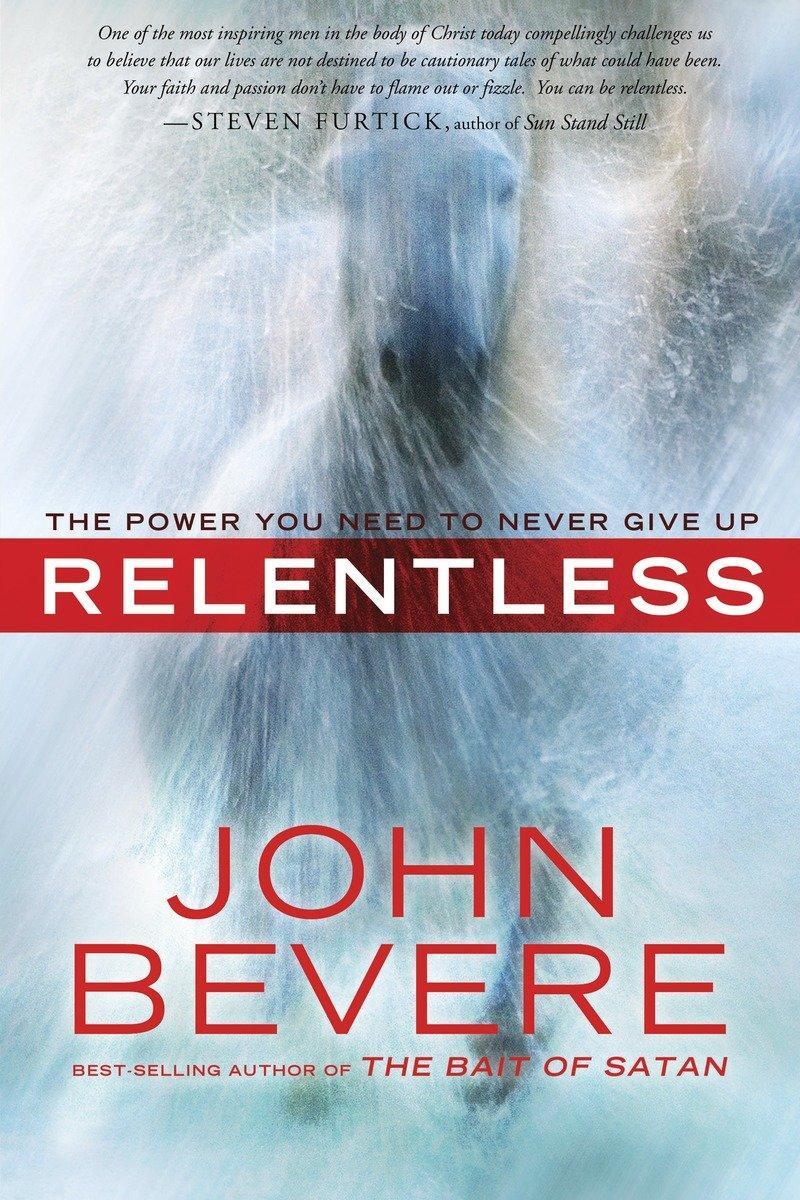 Cover: 9780307457769 | Relentless: The Power You Need to Never Give Up | John Bevere | Buch