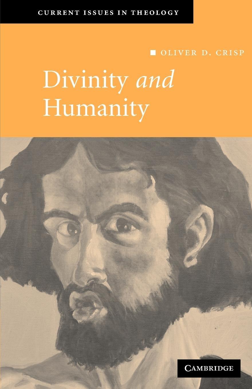 Cover: 9780521695350 | Divinity and Humanity | The Incarnation Reconsidered | Oliver Crisp