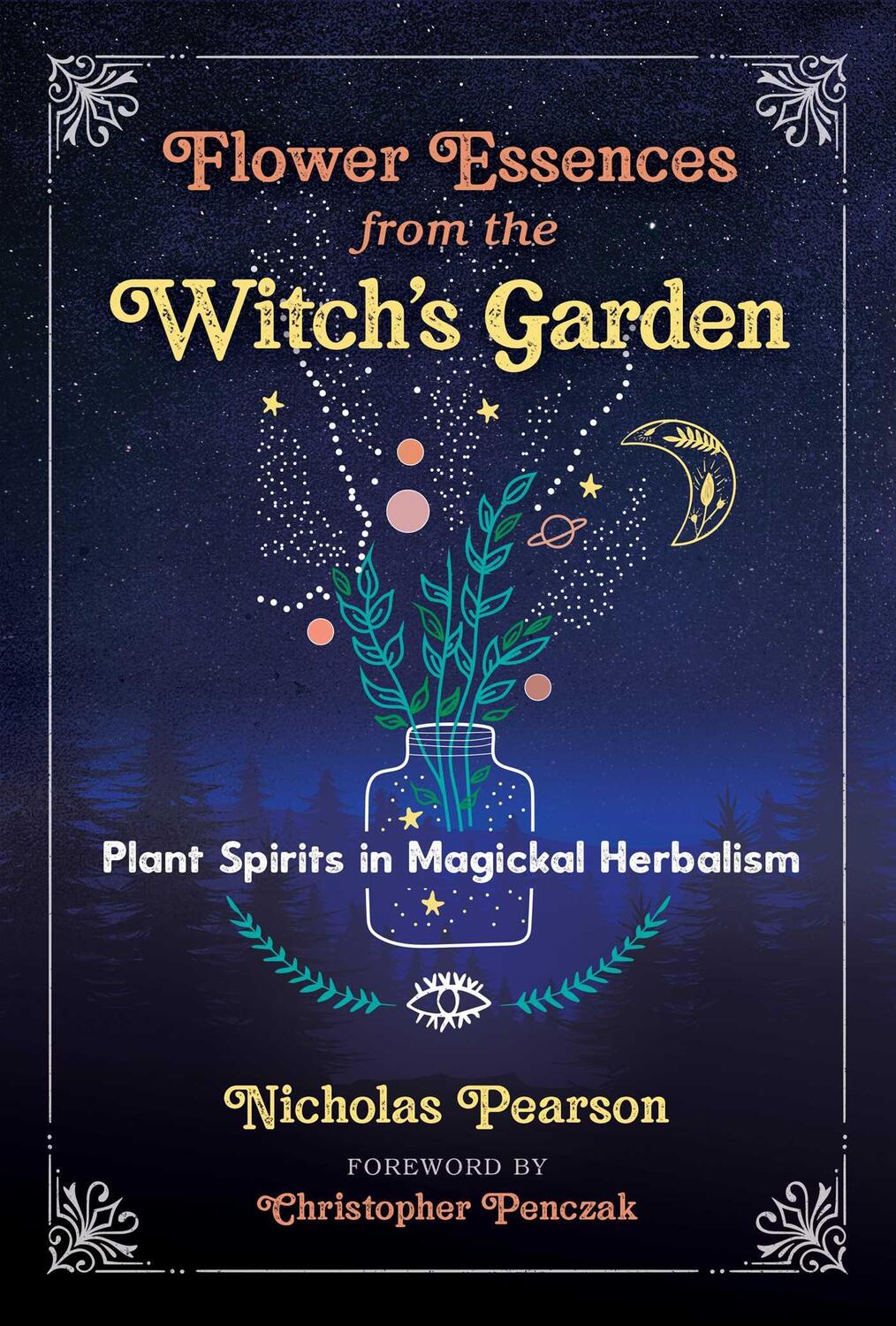 Cover: 9781644113004 | Flower Essences from the Witch's Garden: Plant Spirits in Magickal...