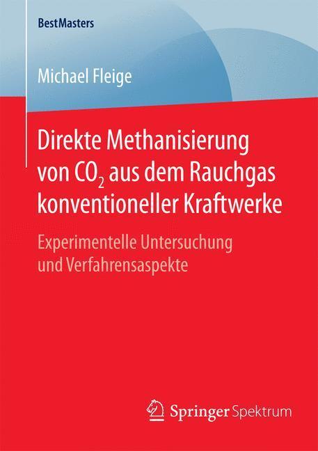 Cover: 9783658092245 | Direkte Methanisierung von CO2 aus dem Rauchgas konventioneller...