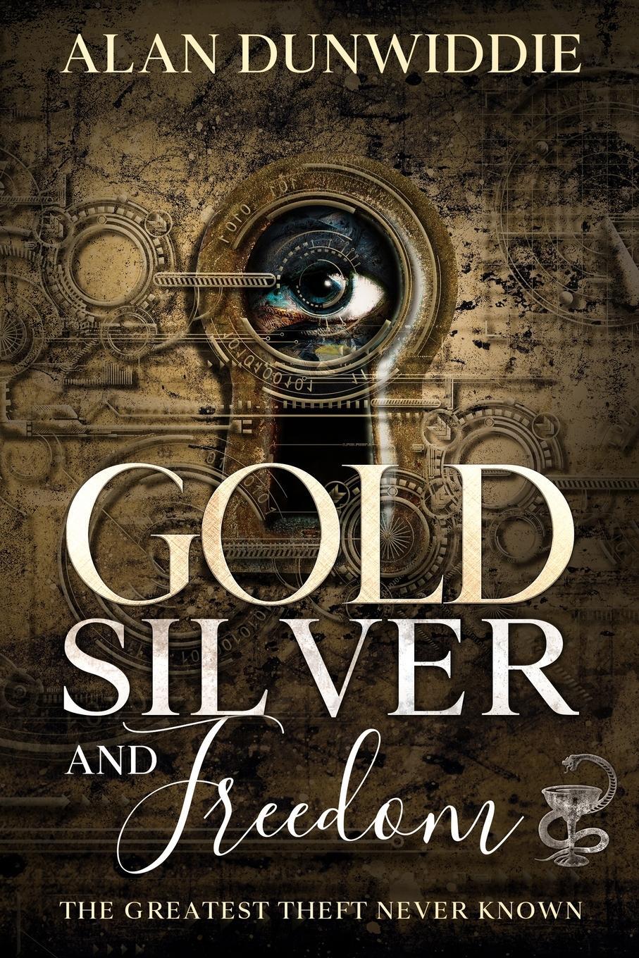 Cover: 9788792295095 | Gold, Silver and Freedom | The Greatest Theft Never Known | Dunwiddie