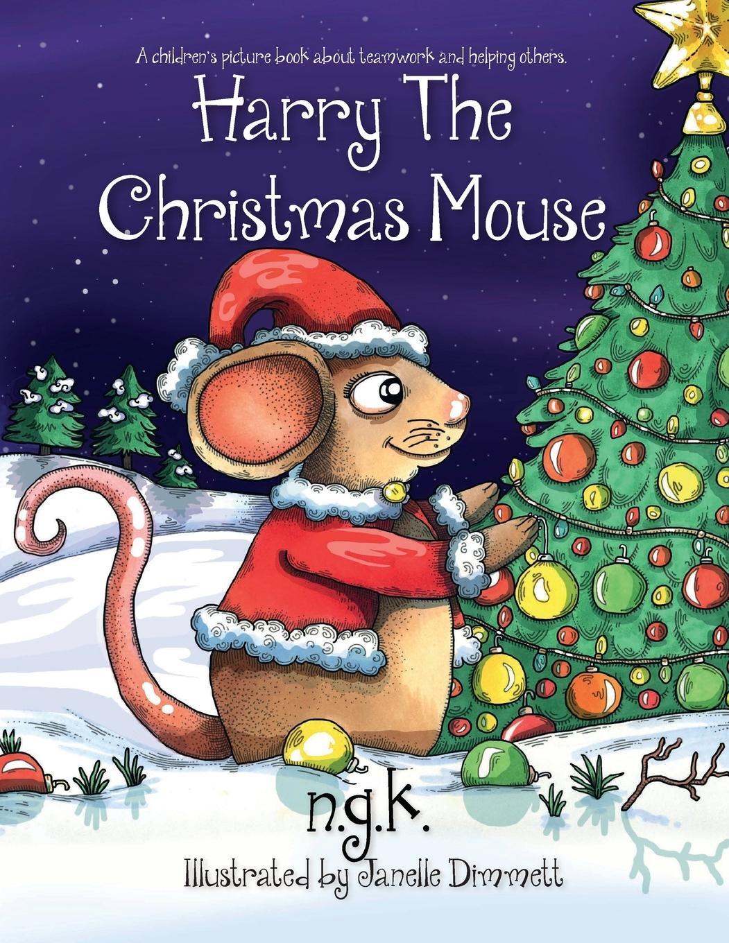 Cover: 9780993367021 | Harry The Christmas Mouse | N G K | Taschenbuch | Paperback | Englisch