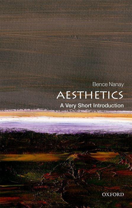 Cover: 9780198826613 | Aesthetics: A Very Short Introduction | Bence Nanay | Taschenbuch
