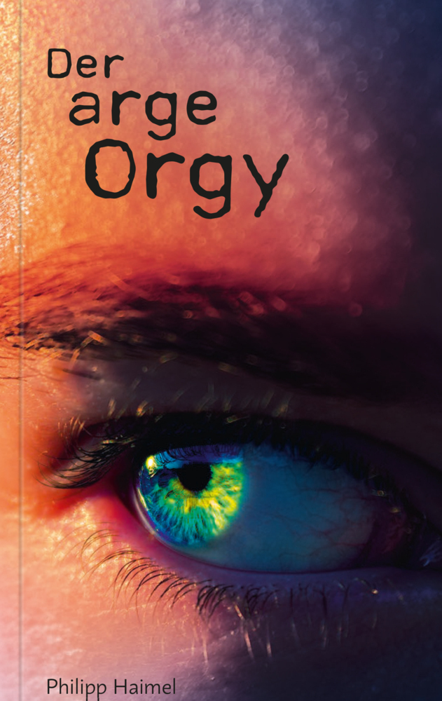 Cover: 9783903147188 | Der arge Orgy | Philipp Haimel | Taschenbuch | 2021 | Herramhof Verlag