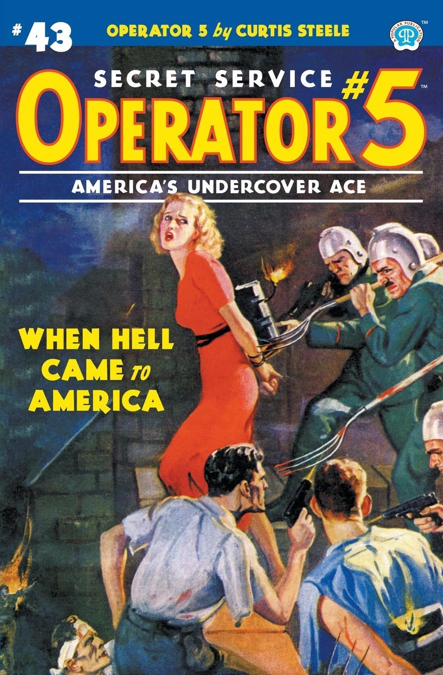 Cover: 9781618277947 | Operator 5 #43 | When Hell Came to America | Curtis Steele | Buch