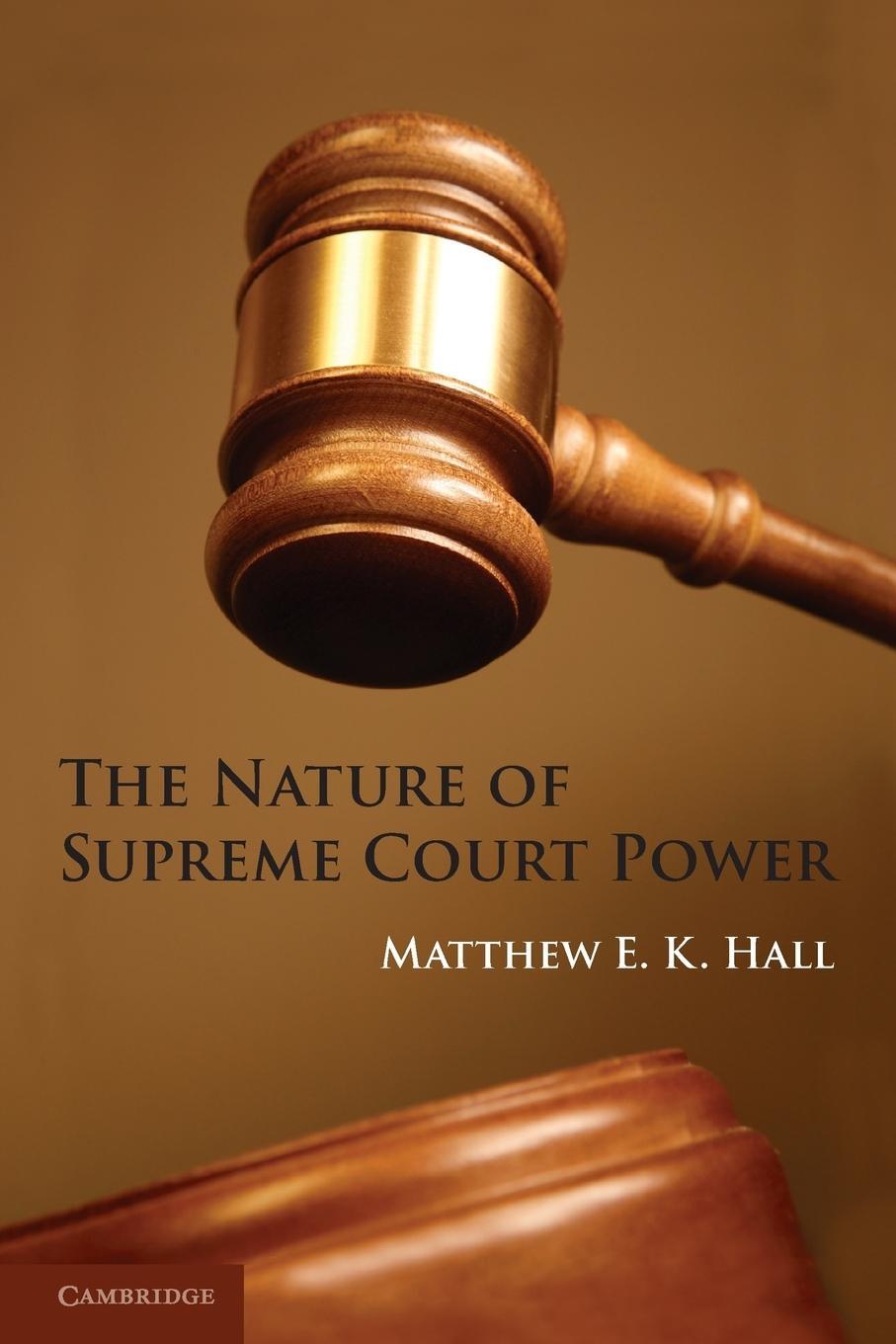 Cover: 9781107617827 | The Nature of Supreme Court Power | Matthew E. K. Hall | Taschenbuch